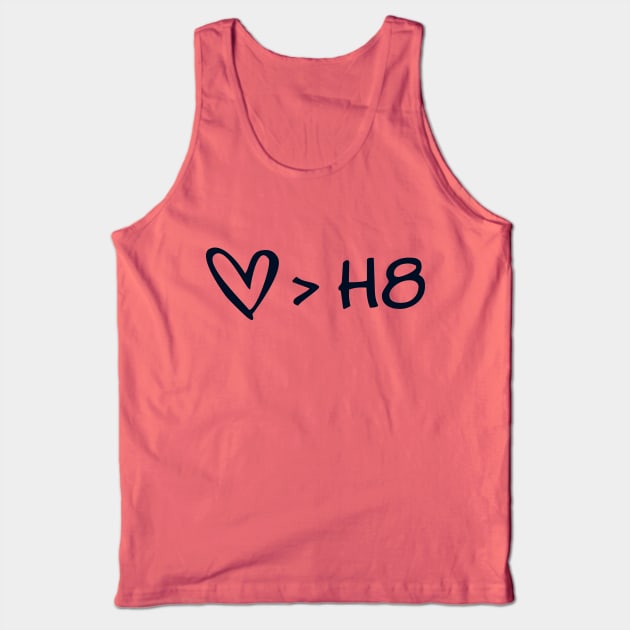 Love Is Greater Than Hate Tank Top by Forest & Outlaw